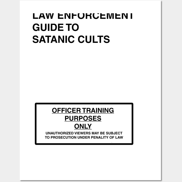 LAW ENFORCEMENT GUIDE FOR SATANIC CULTS Wall Art by bradytheguy